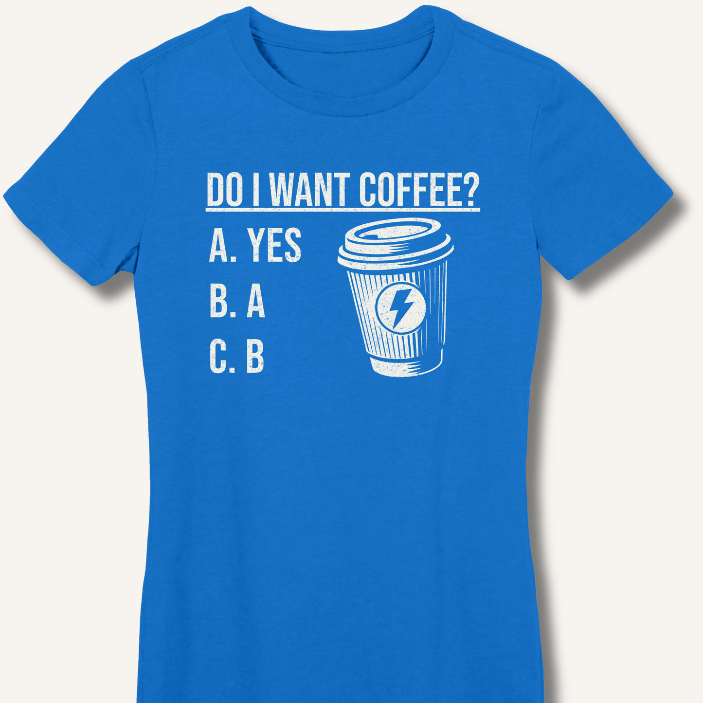 Do I Want Coffee Fitted T-Shirt