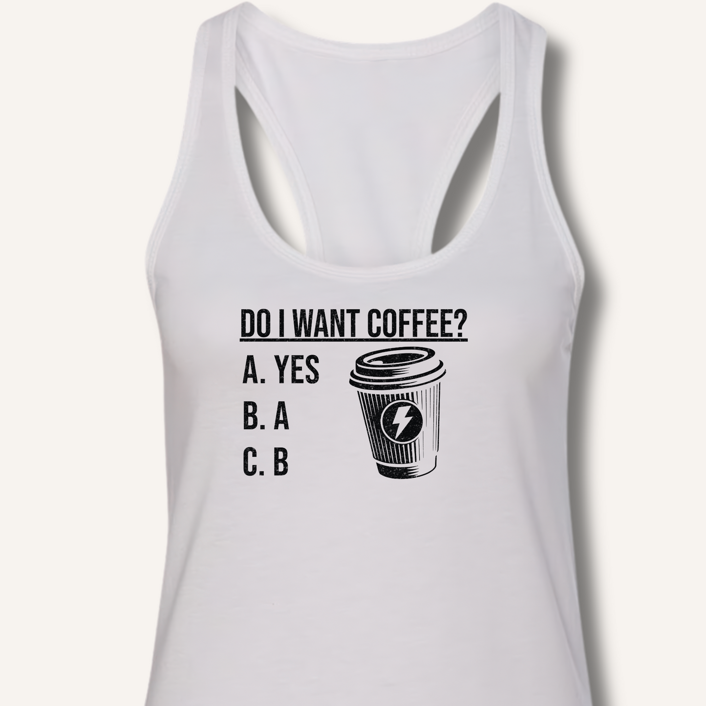 Do I Want Coffee Racerback Tank