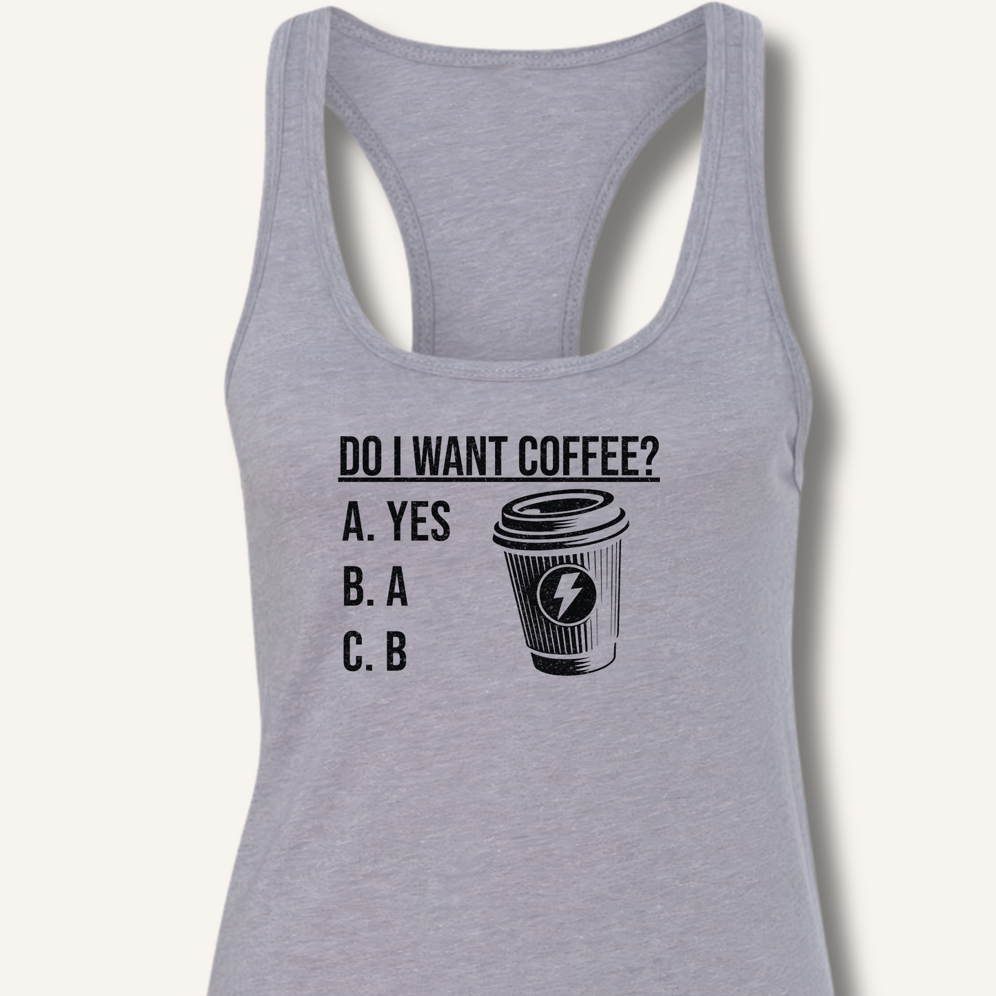 Do I Want Coffee Racerback Tank