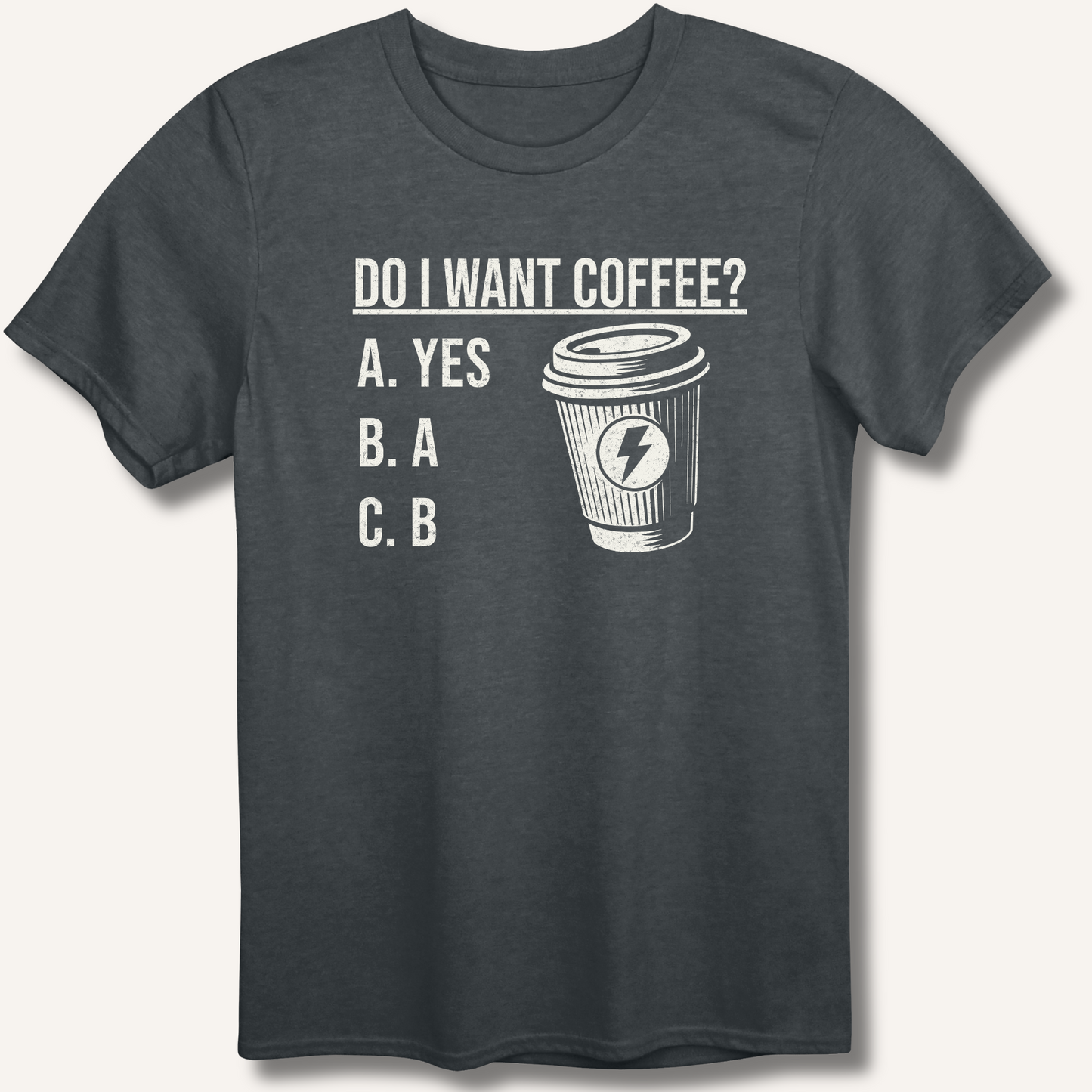 Do I Want Coffee T-Shirt