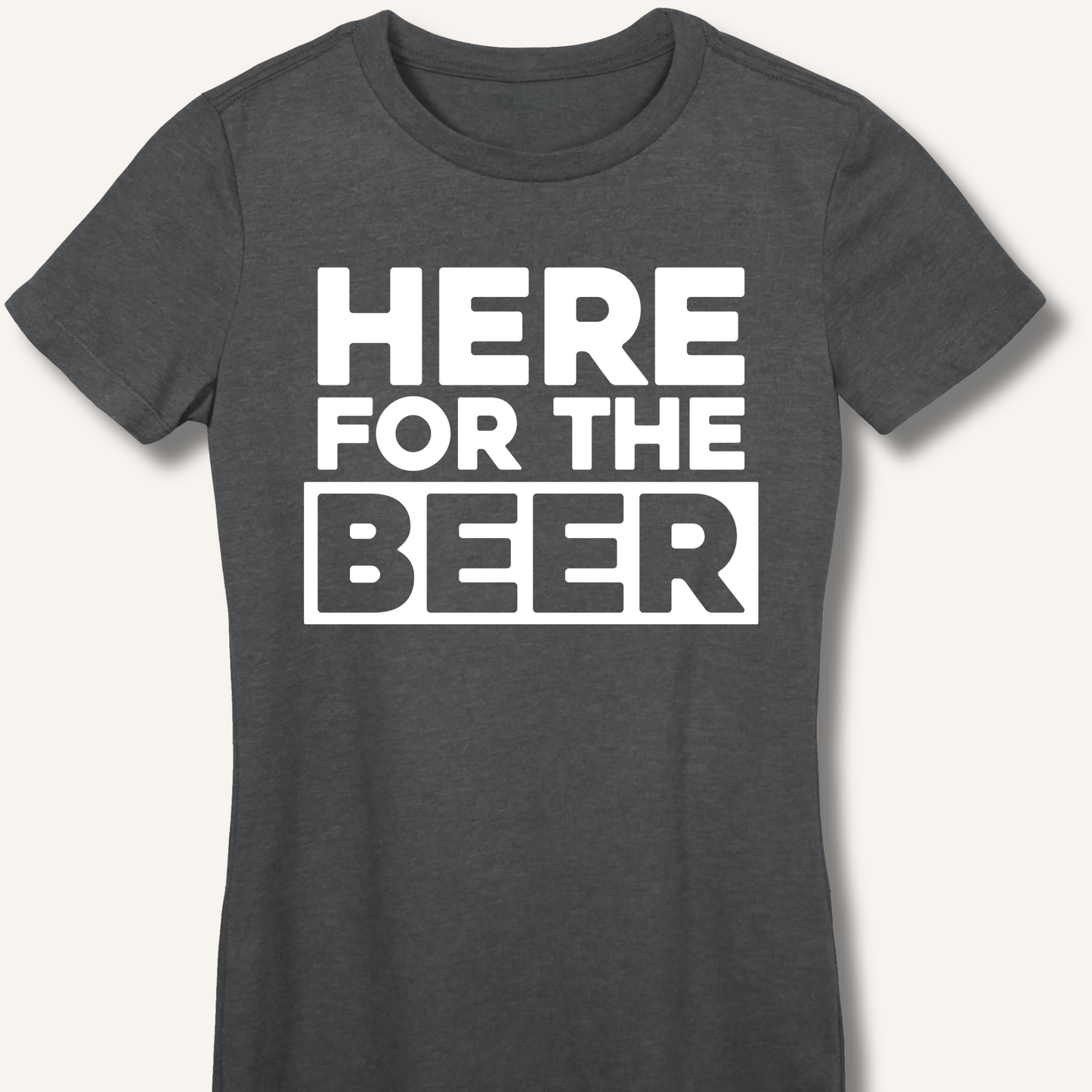 Here for the Beer Fitted T-Shirt