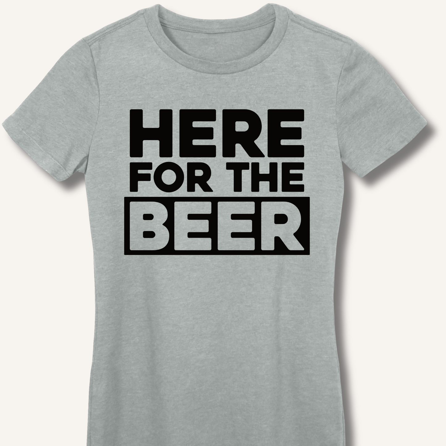 Here for the Beer Fitted T-Shirt