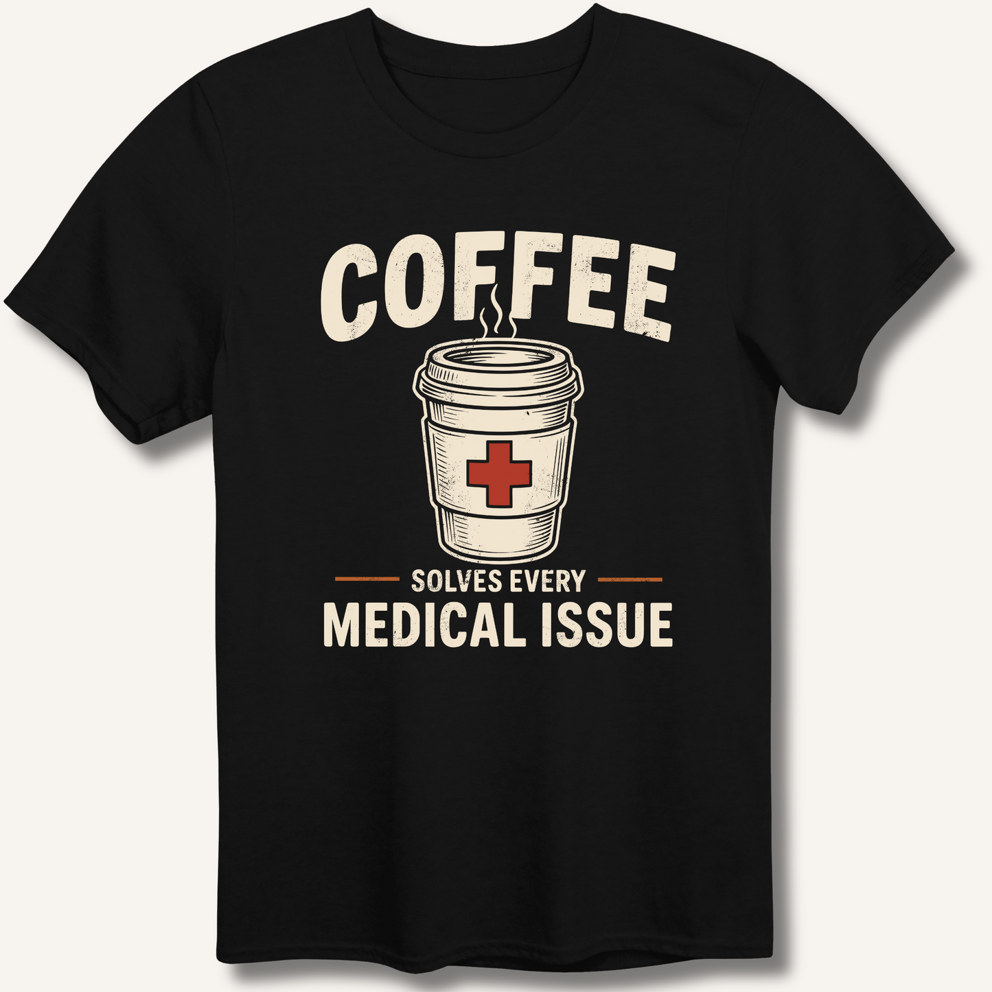 Coffee Solves Every Medical Issue T-Shirt