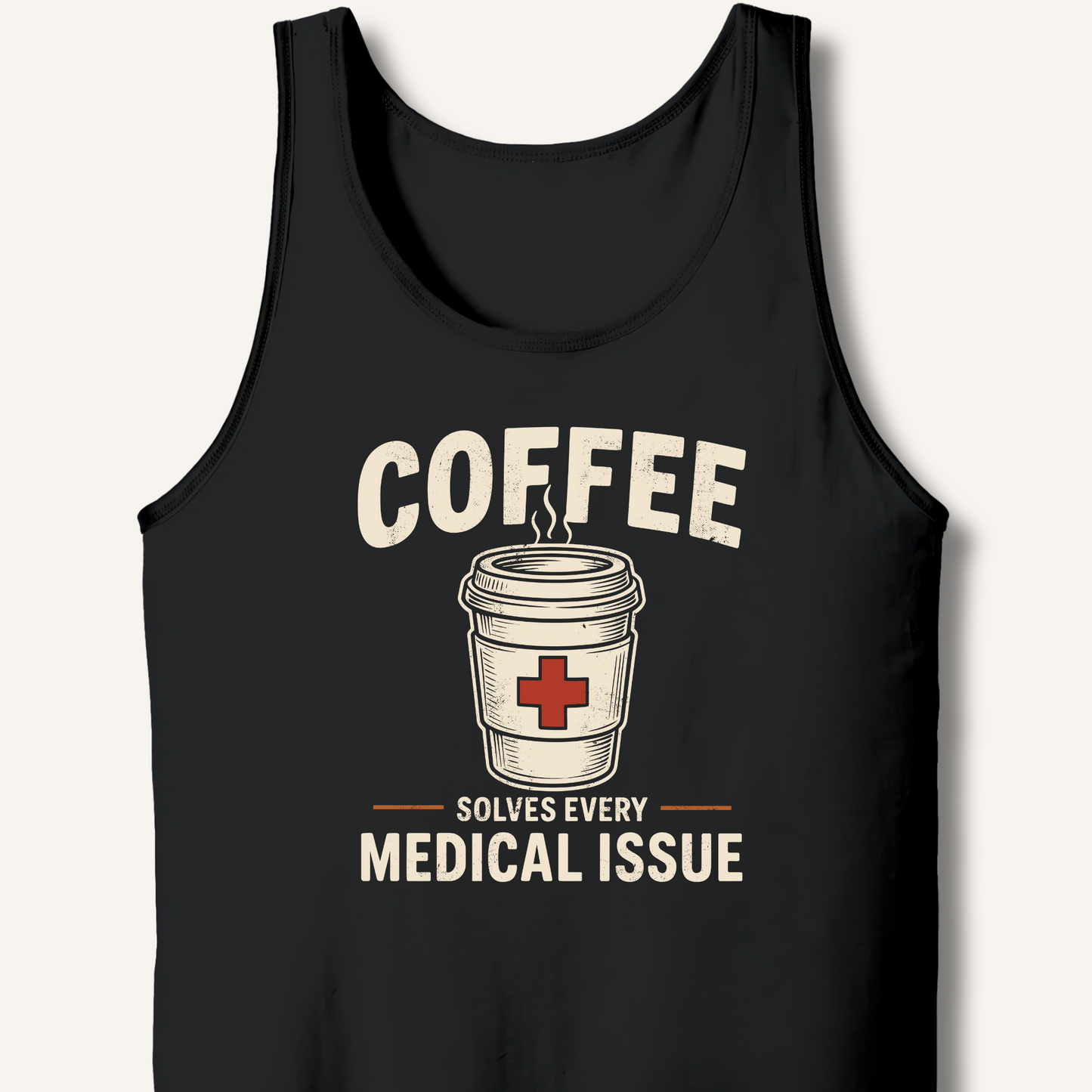 Coffee Solves Every Medical Issue Tank