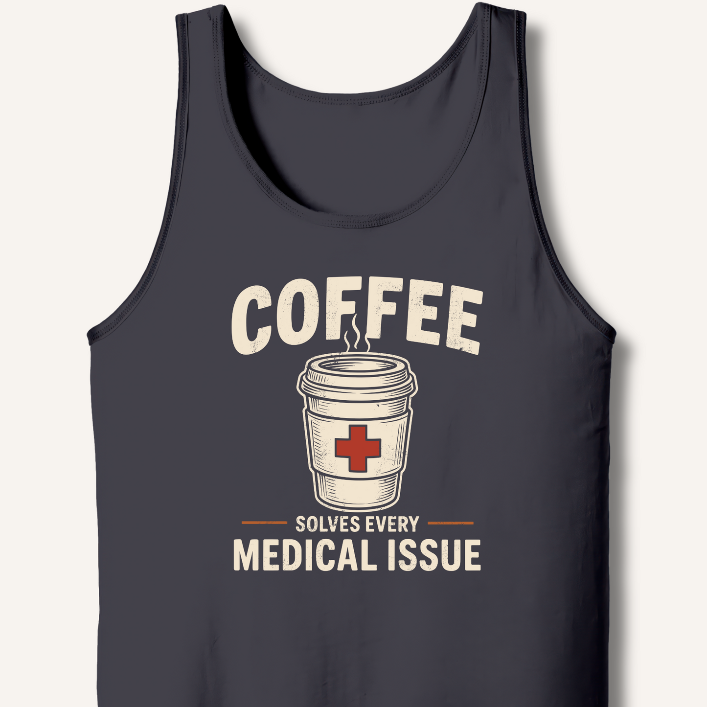 Coffee Solves Every Medical Issue Tank