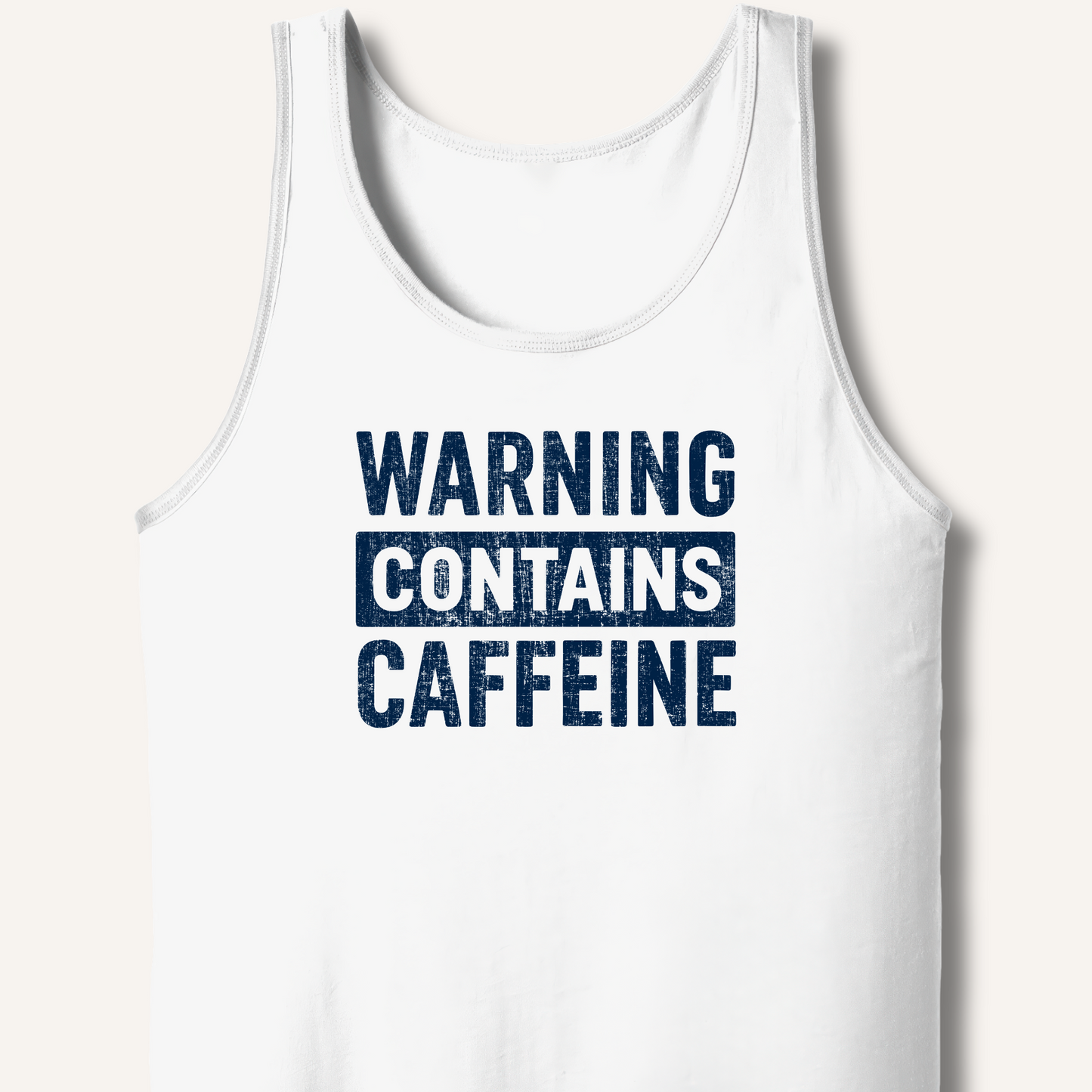 Warning - Contains Caffeine Tank