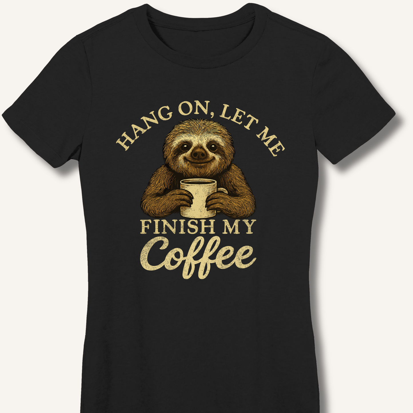 Let Me Finish My Coffee Fitted T-Shirt