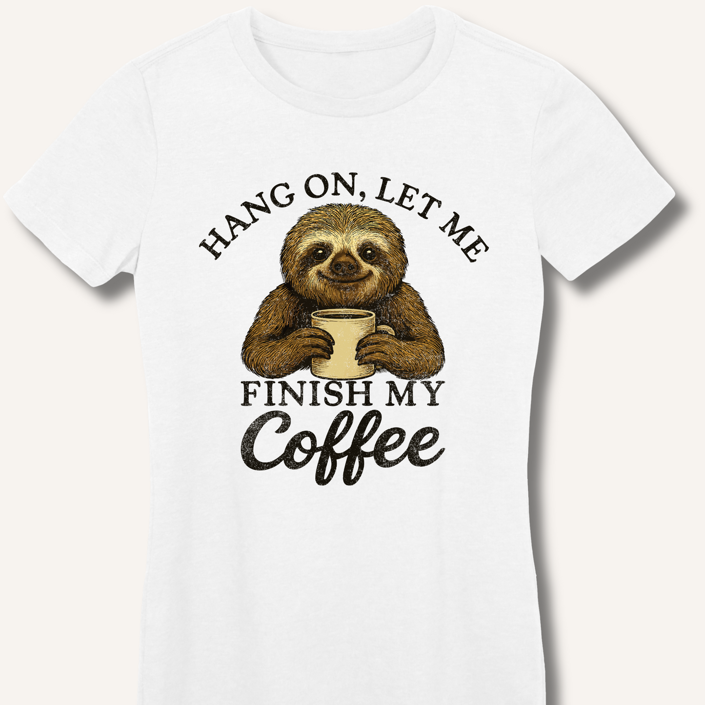 Let Me Finish My Coffee Fitted T-Shirt