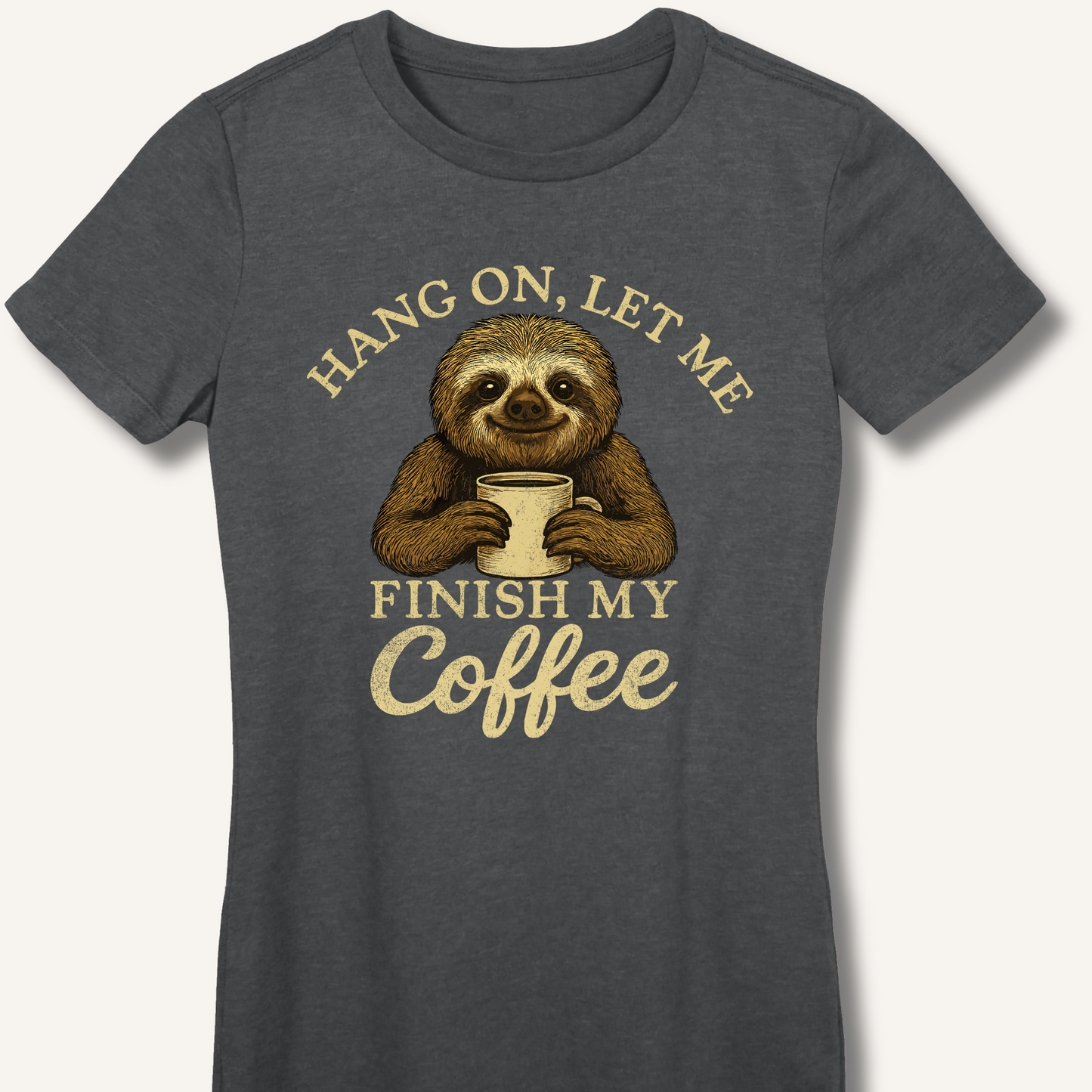 Let Me Finish My Coffee Fitted T-Shirt