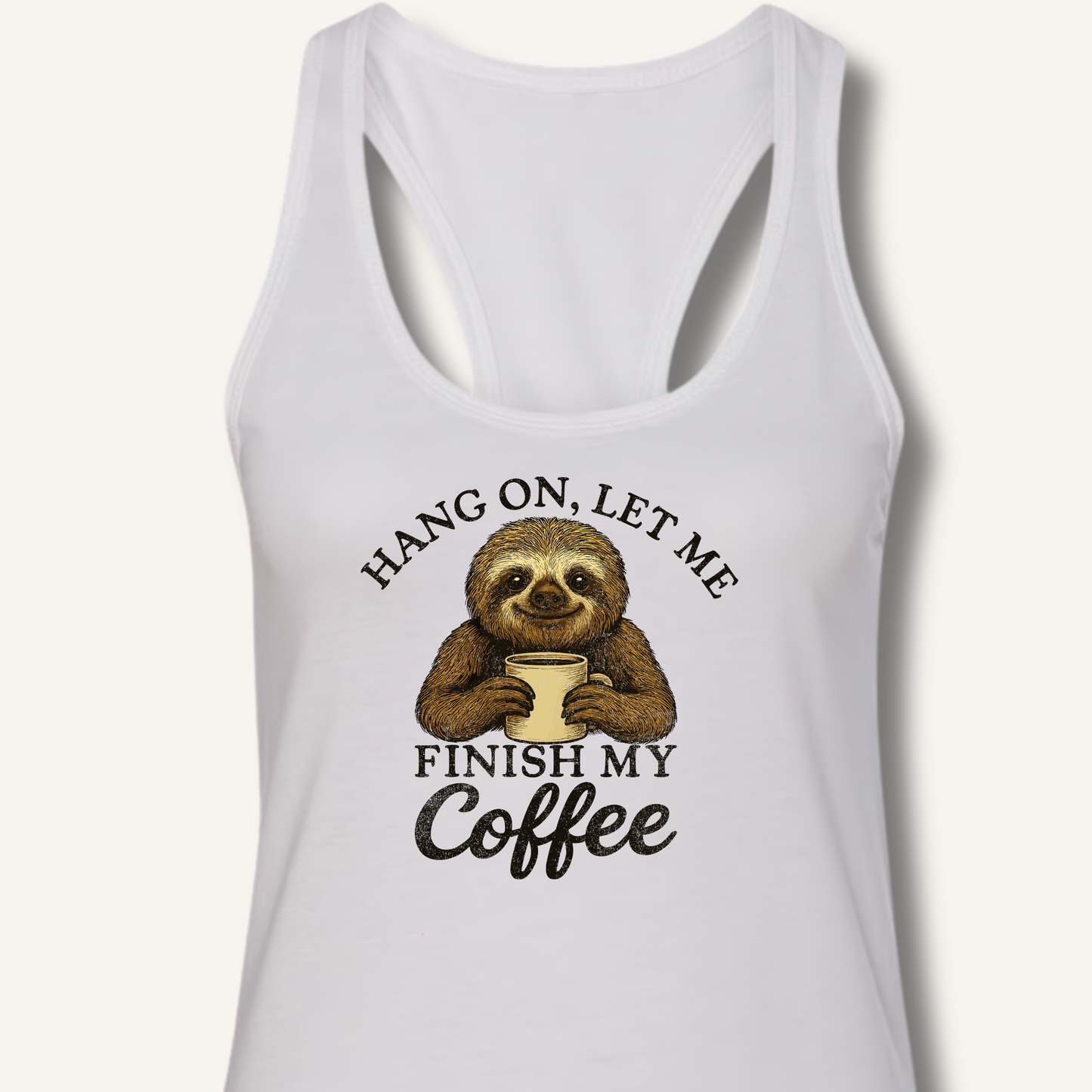 Let Me Finish My Coffee Racerback Tank