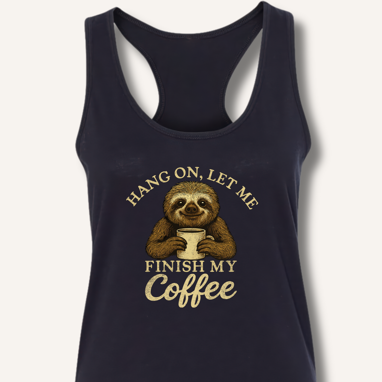 Let Me Finish My Coffee Racerback Tank