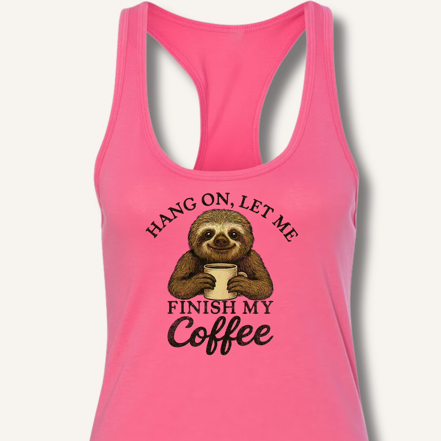 Let Me Finish My Coffee Racerback Tank