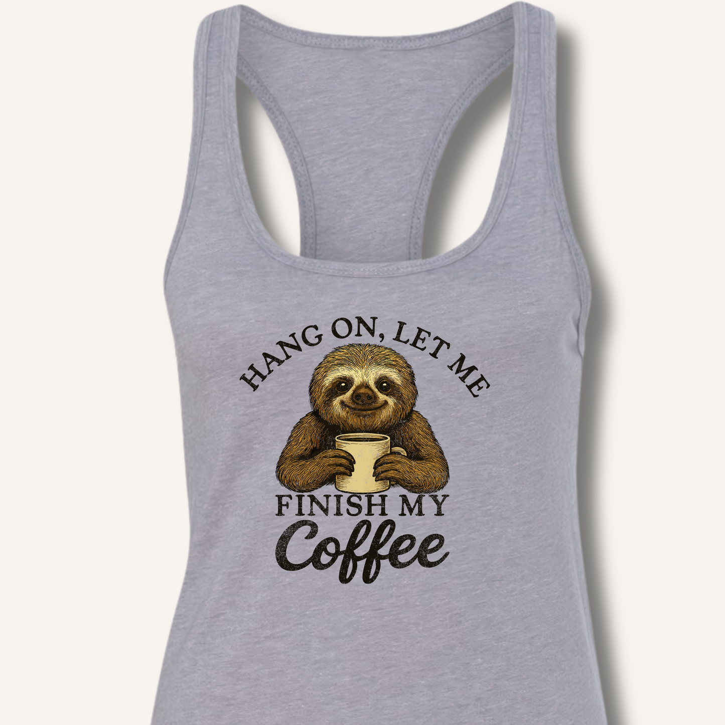 Let Me Finish My Coffee Racerback Tank