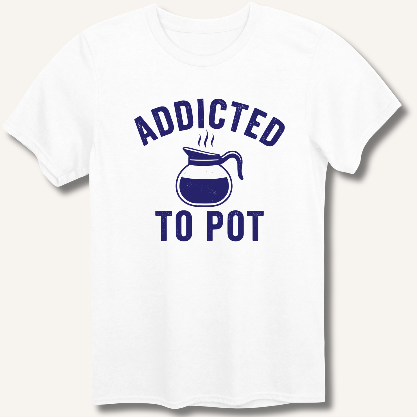 Addicted to Pot T-Shirt