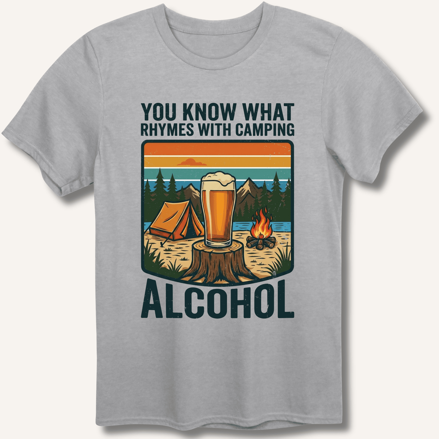 Alcohol Rhymes With Camping T-Shirt - Sip & Shirt