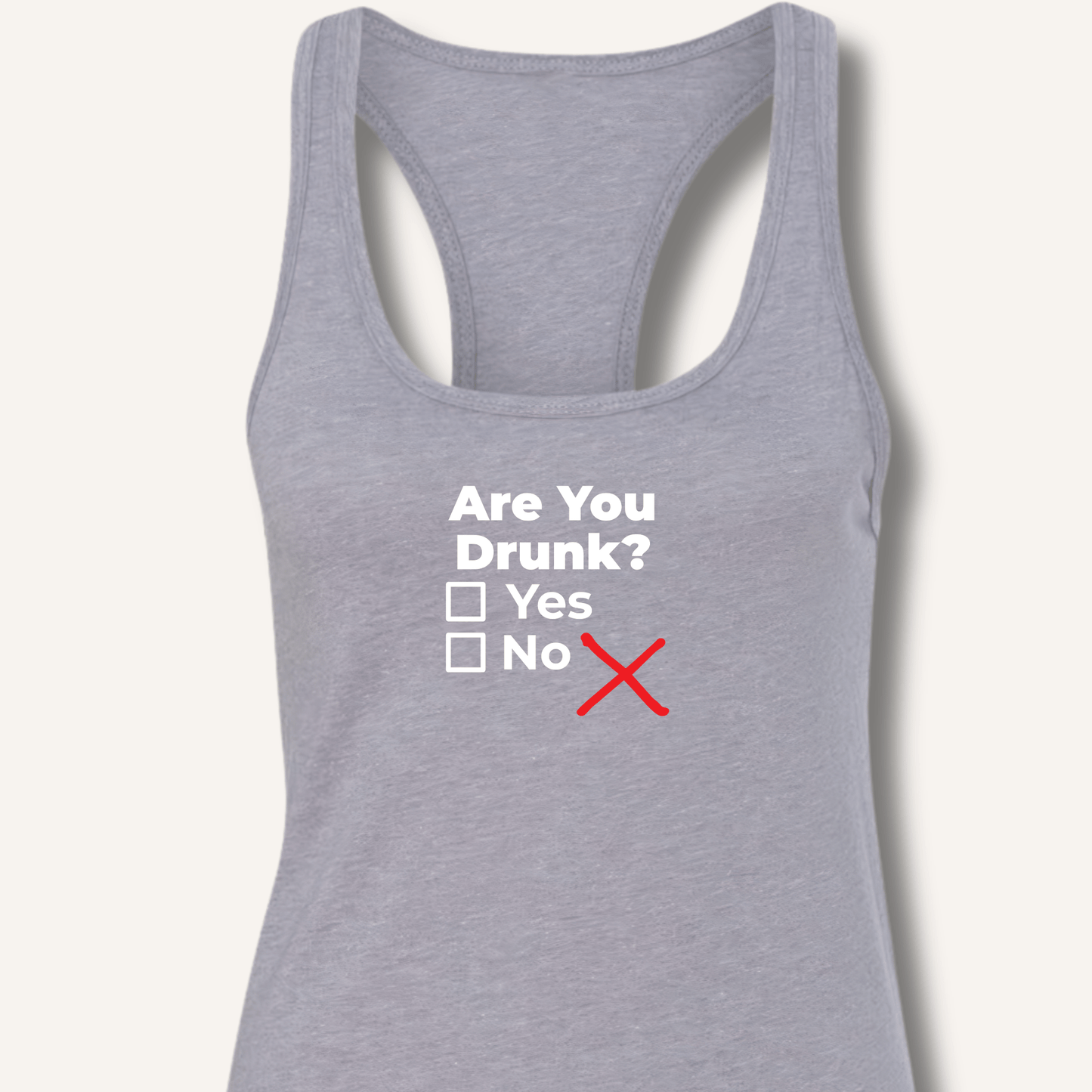 Are You Drunk? Racerback Tank - Sip & Shirt