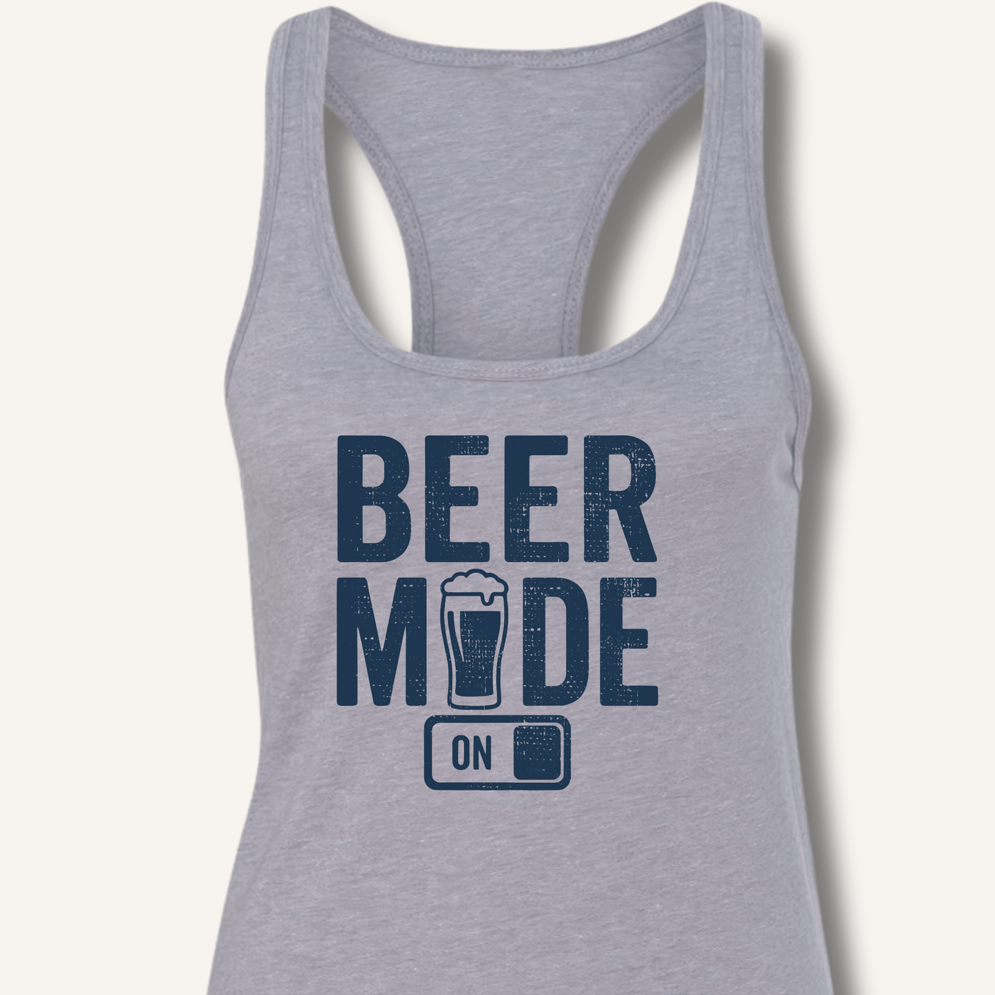 Beer Mode On Racerback Tank - Sip & Shirt