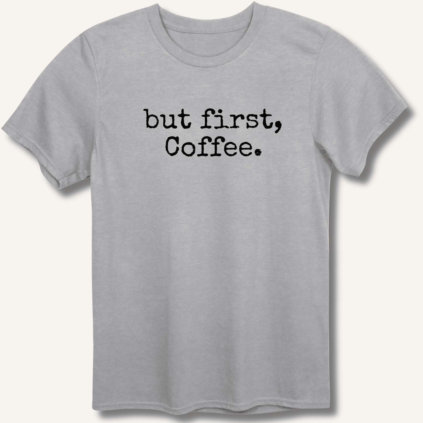 But First, Coffee T-Shirt - Sip & Shirt