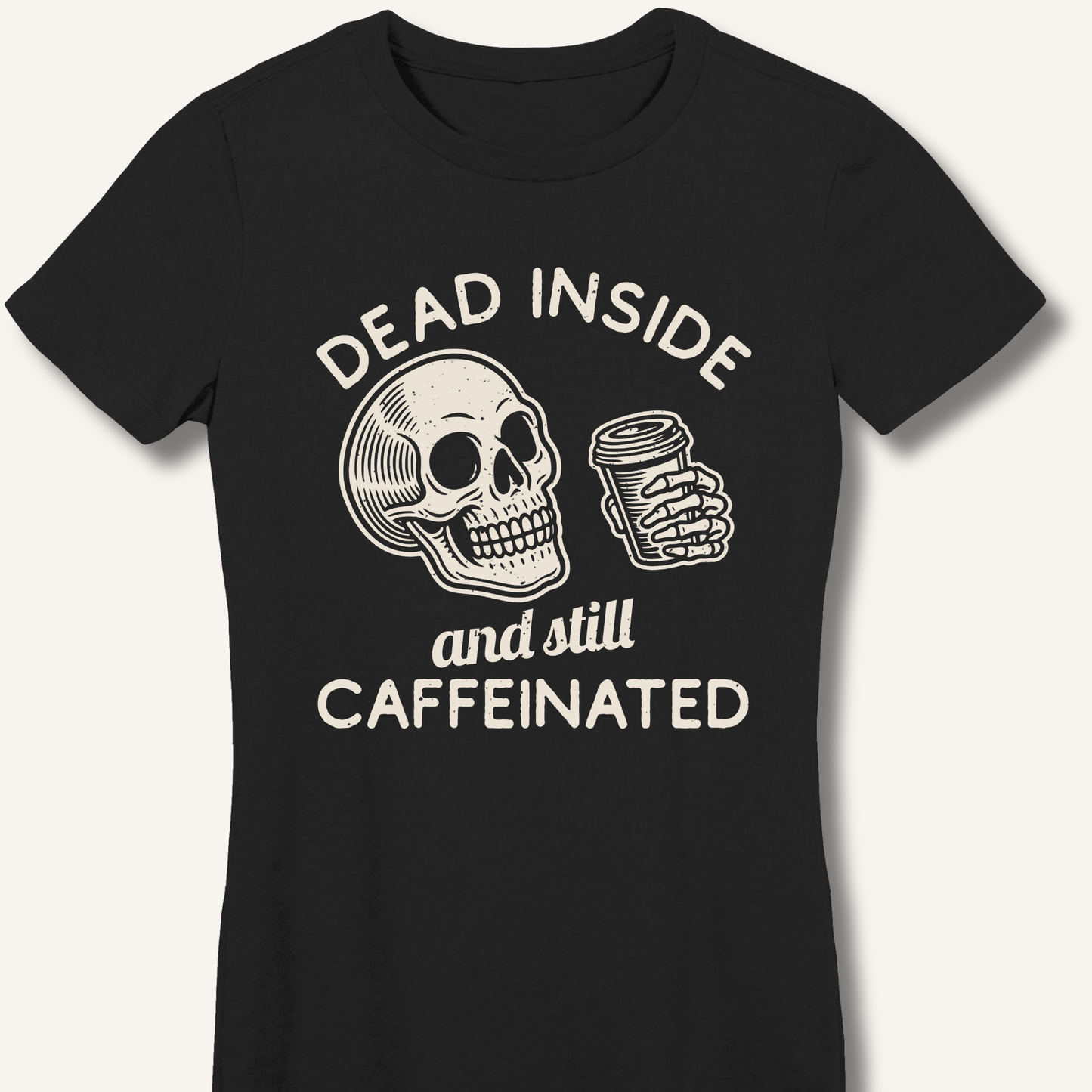 Dead Inside Fitted T-Shirt - Sip & Shirt
