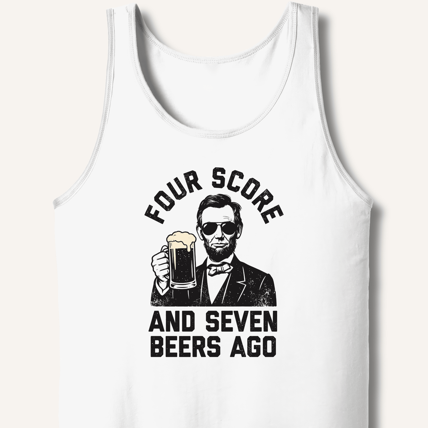 Four Score and Seven Beers Ago Tank - Sip & Shirt