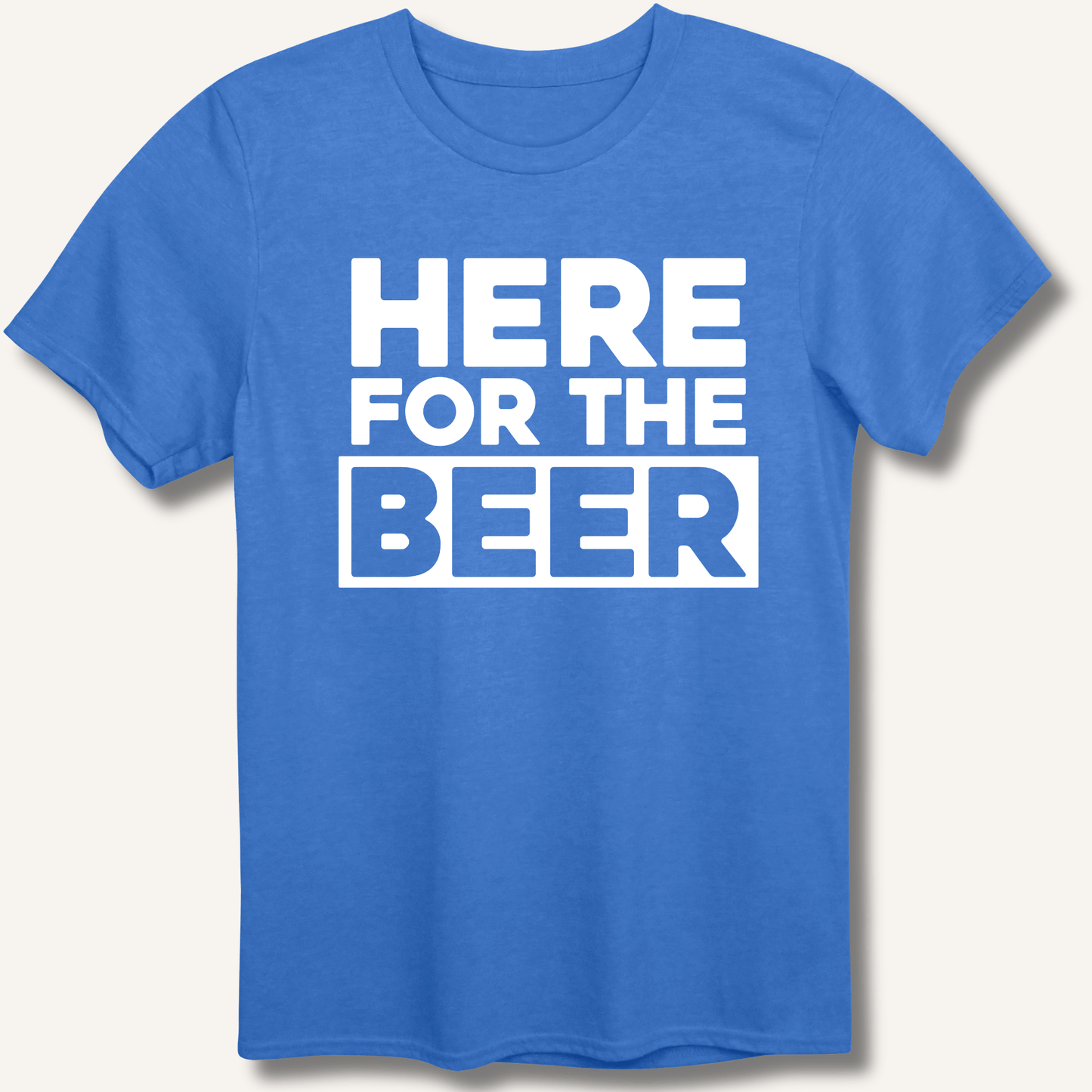 Here for the Beer T-Shirt - Sip & Shirt