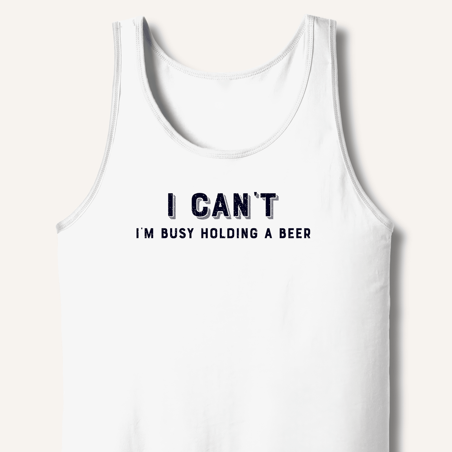 I Can't I'm Busy Holding a Beer Tank - Sip & Shirt