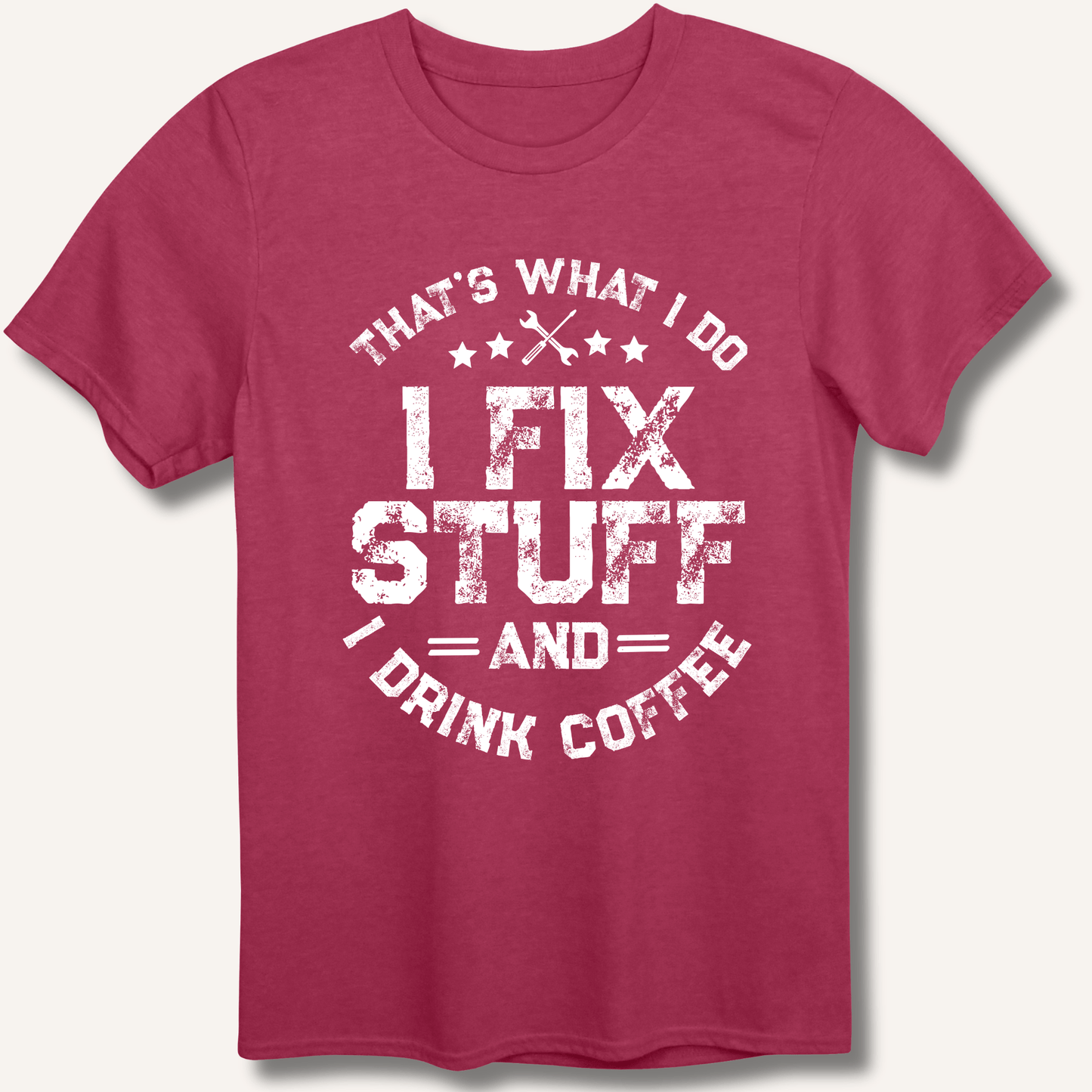I Fix Stuff And I Drink Coffee T-Shirt - Sip & Shirt