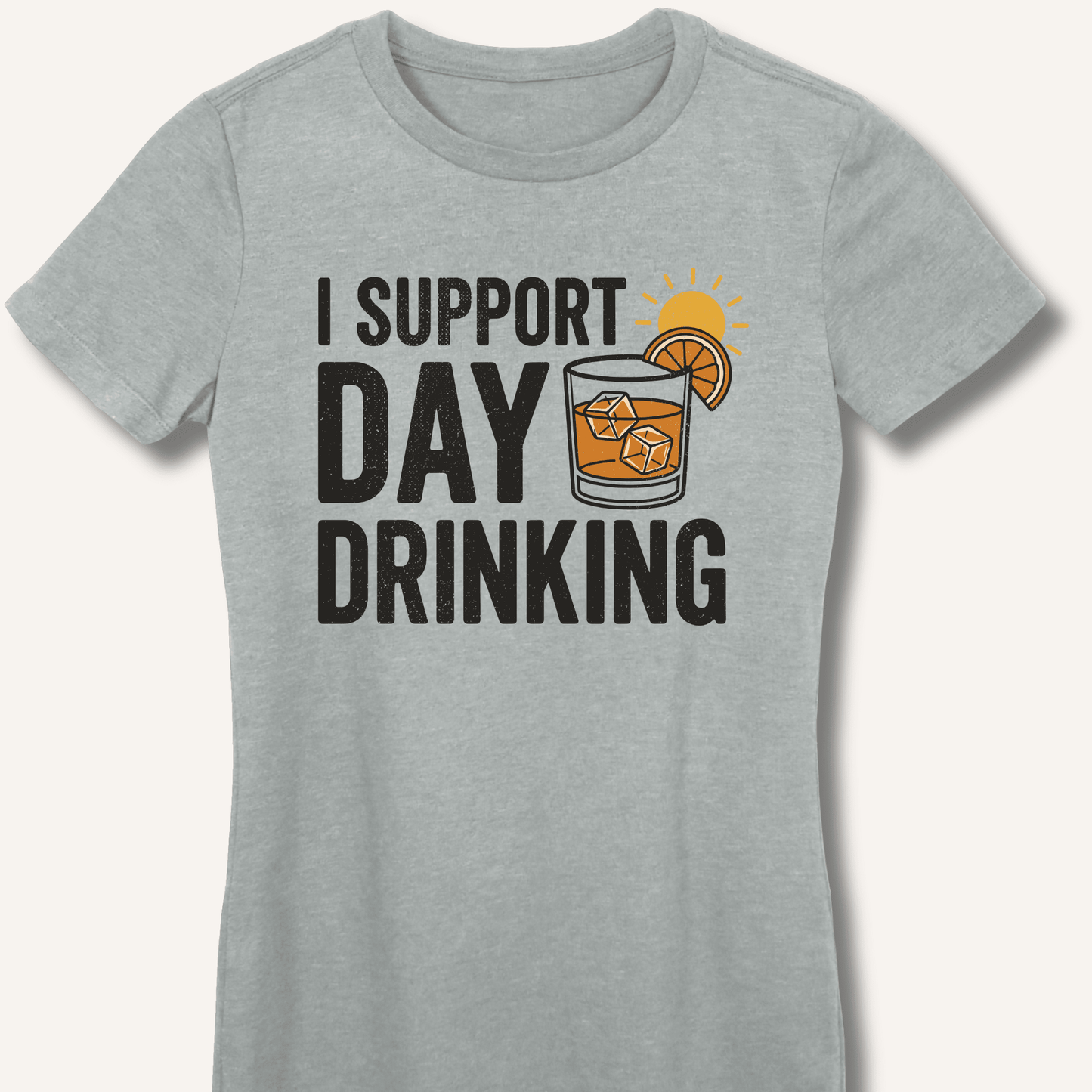 I Support Day Drinking Fitted T-Shirt - Sip & Shirt