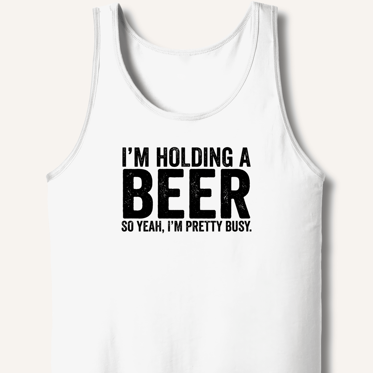 I'm Holding A Beer Tank - Sip & Shirt
