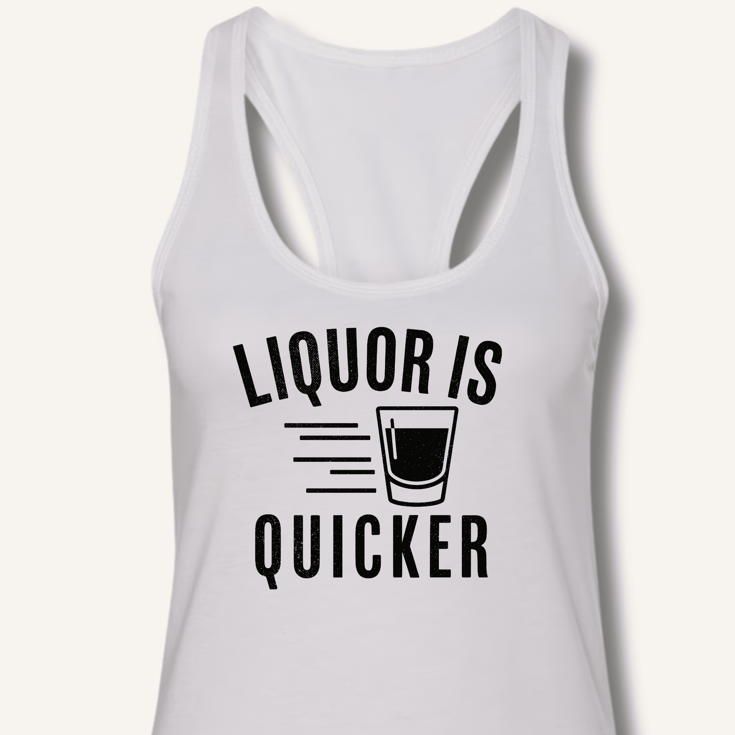 Liquor Is Quicker Racerback Tank - Sip & Shirt