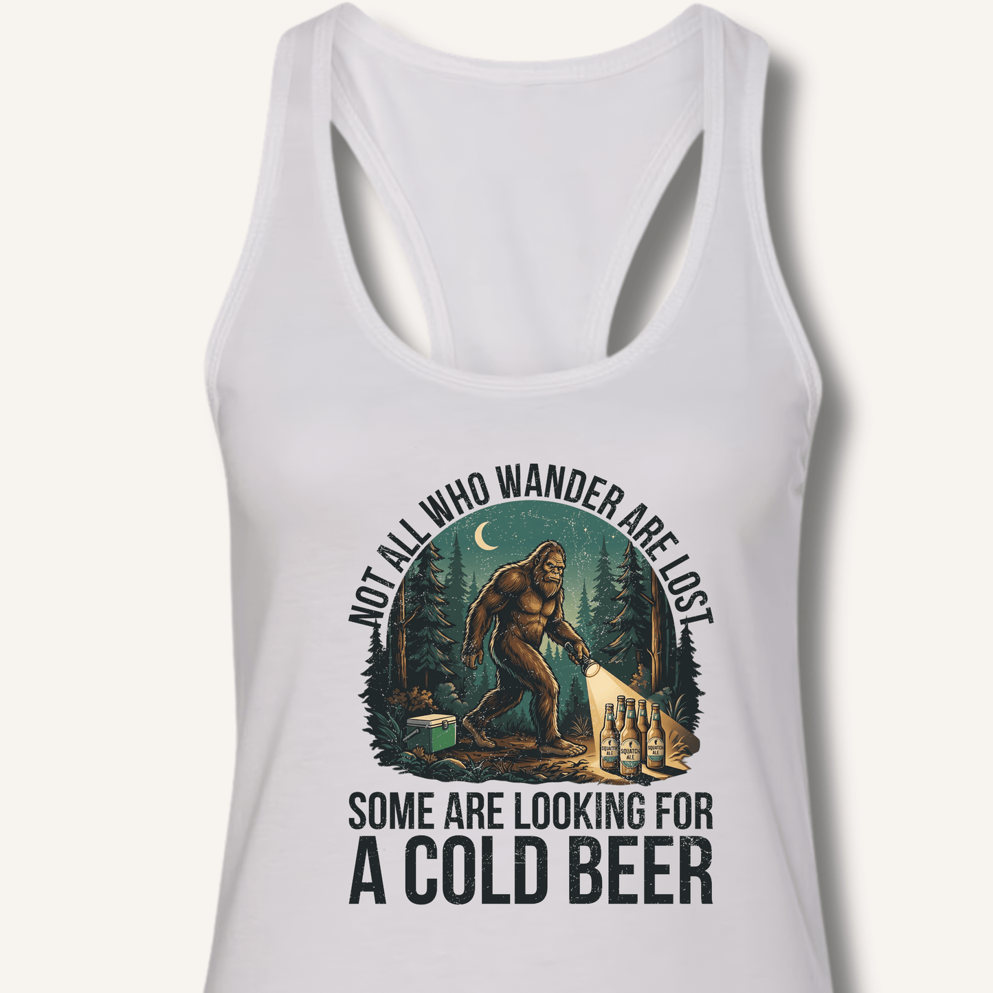 Not All Who Wander Are Lost - Some Are Looking For A Cold Beer Racerback Tank - Sip & Shirt
