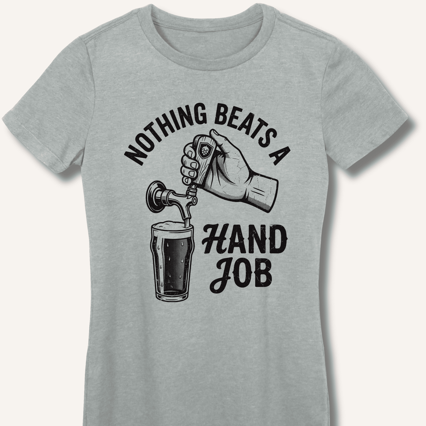 Nothing Beats a Hand Job Fitted T-Shirt - Sip & Shirt
