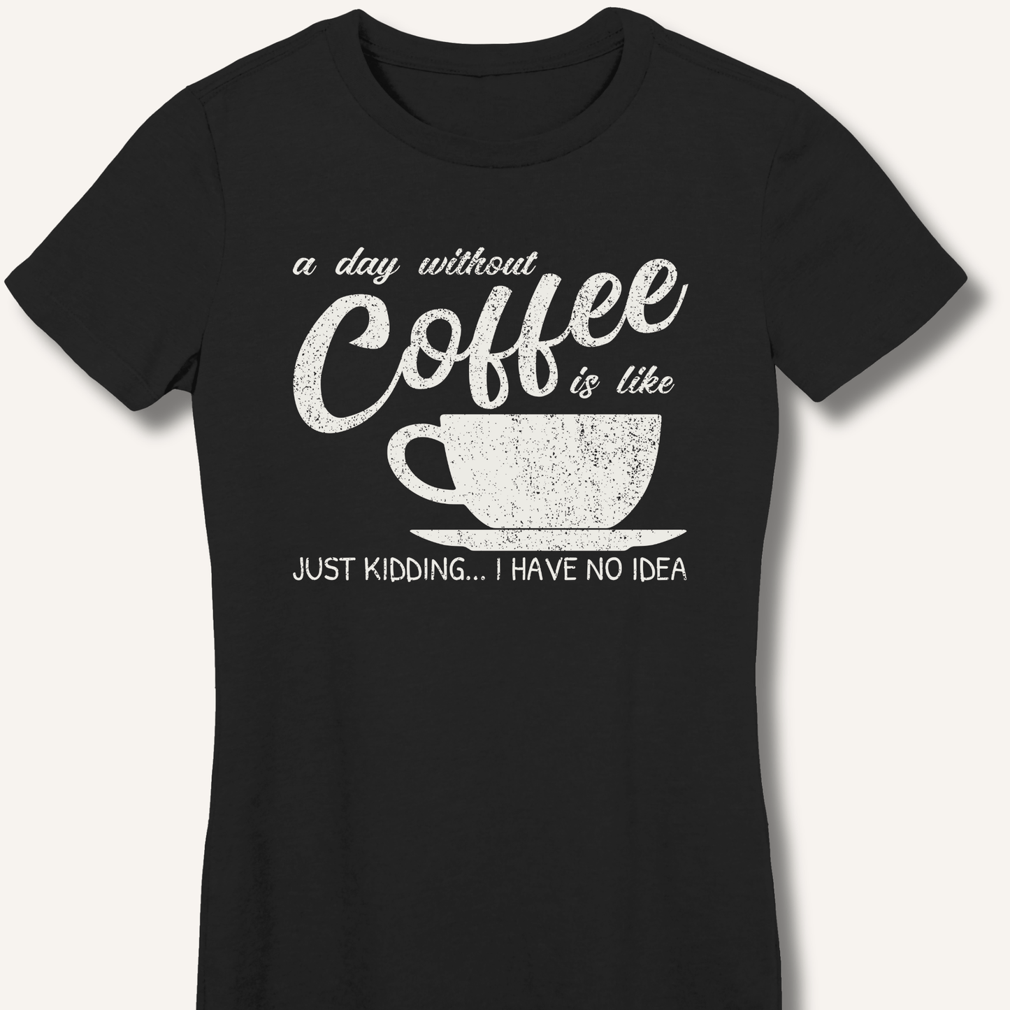 T-Shirt Black / S A Day Without Coffee Fitted T-Shirt
