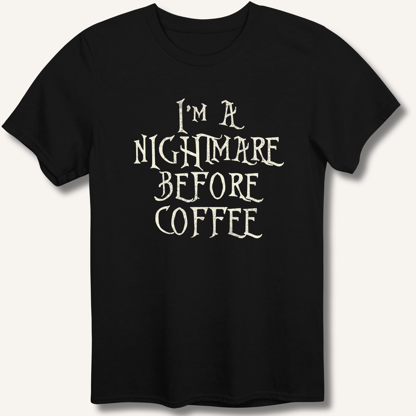 T-Shirt Black / XS I'm A Nightmare T-Shirt