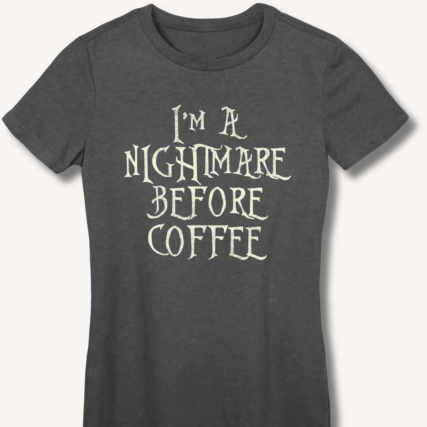 T-Shirt Dark Heather / S I'm A Nightmare Fitted T-Shirt