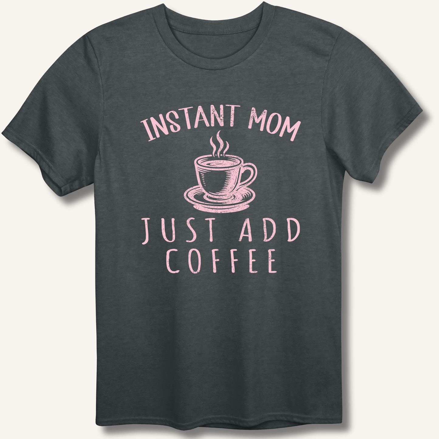 T-Shirt Dark Heather / XS Instant Mom T-Shirt