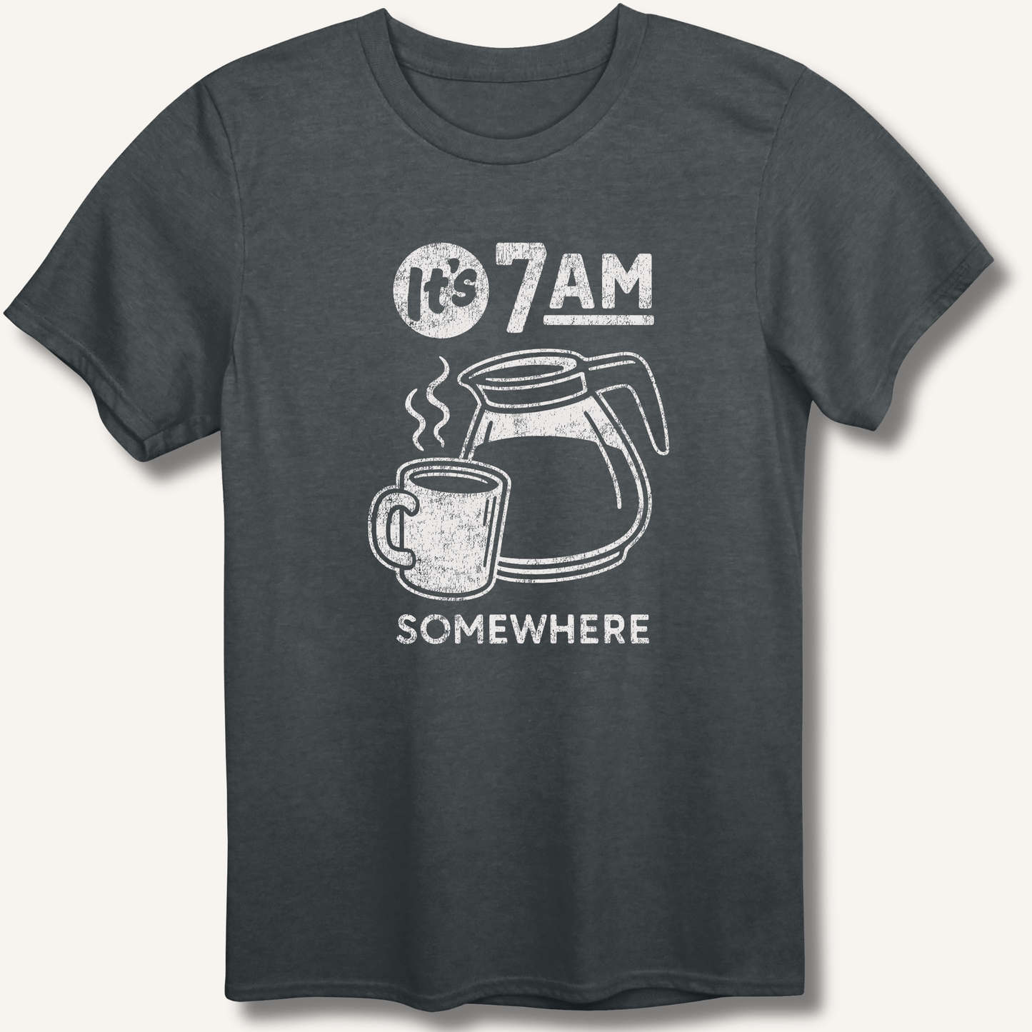 T-Shirt Dark Heather / XS It's 7AM Somewhere T-Shirt