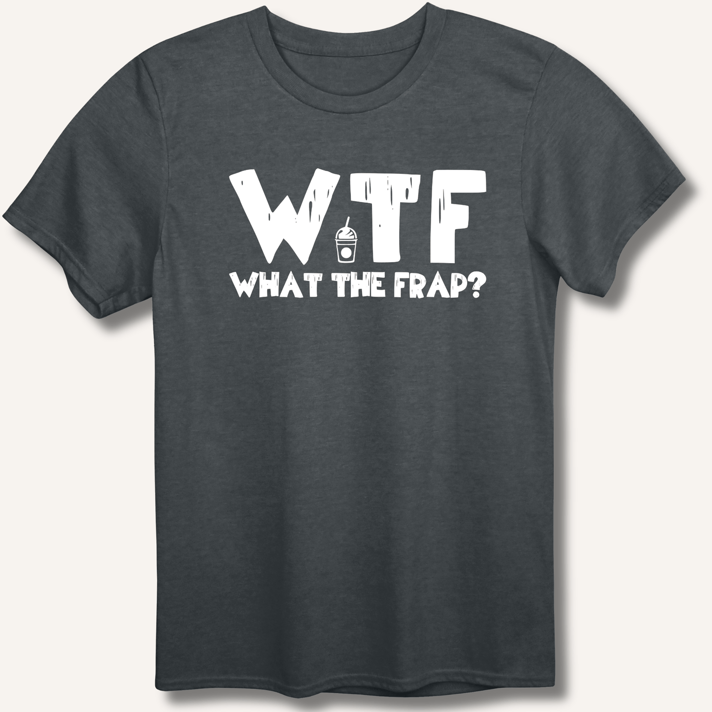 T-Shirt Dark Heather / XS WTF What The Frap? T-Shirt