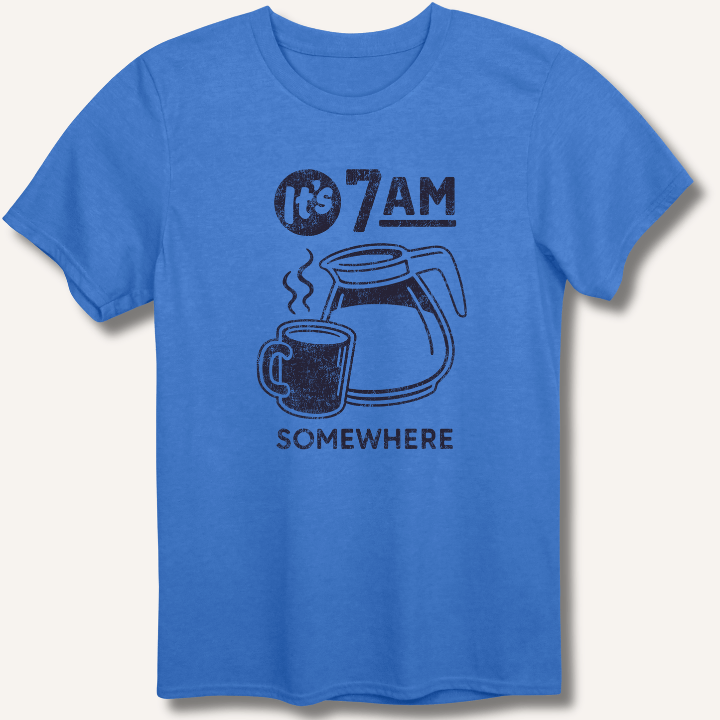 T-Shirt Heather Royal / XS It's 7AM Somewhere T-Shirt