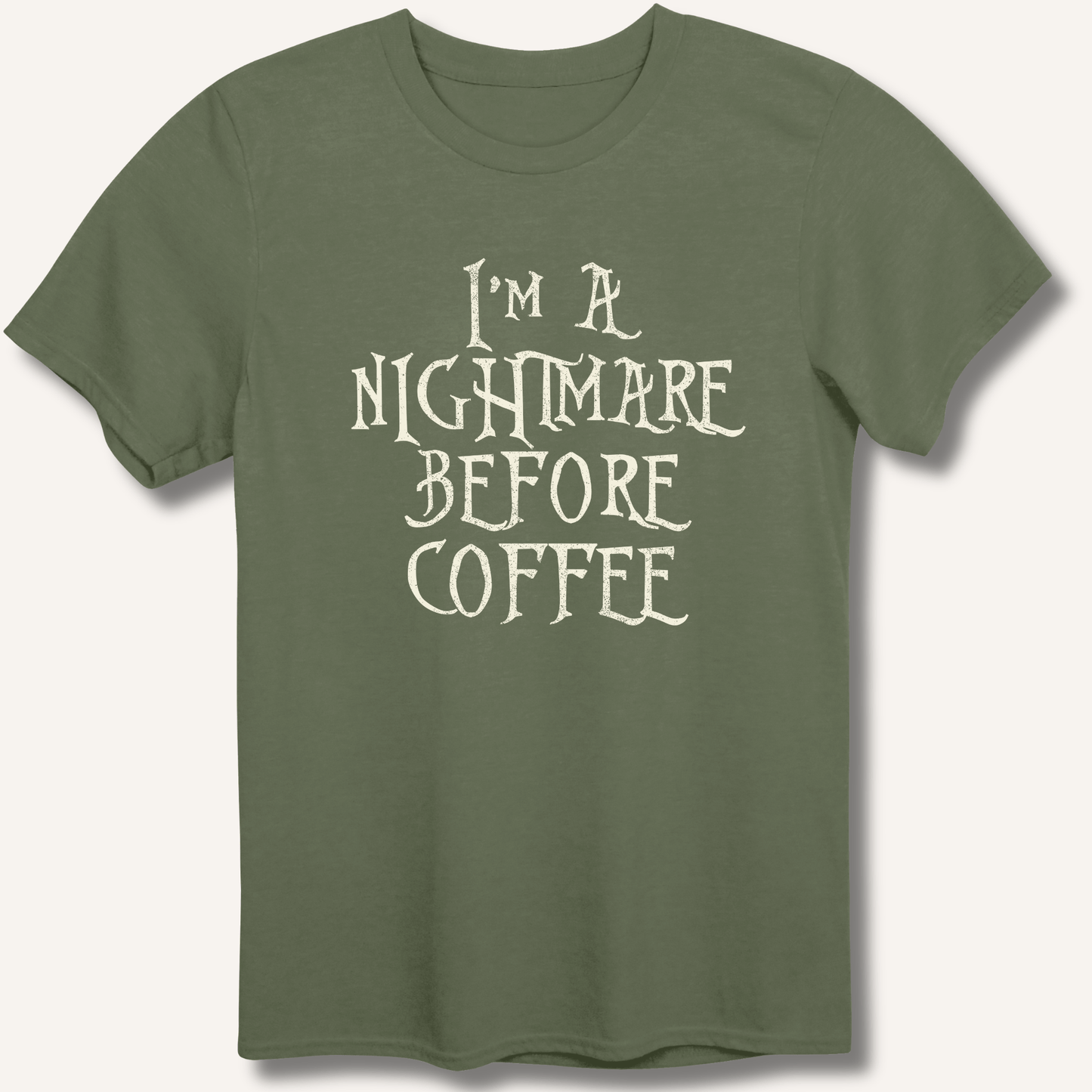 T-Shirt Military Green / S I'm A Nightmare T-Shirt