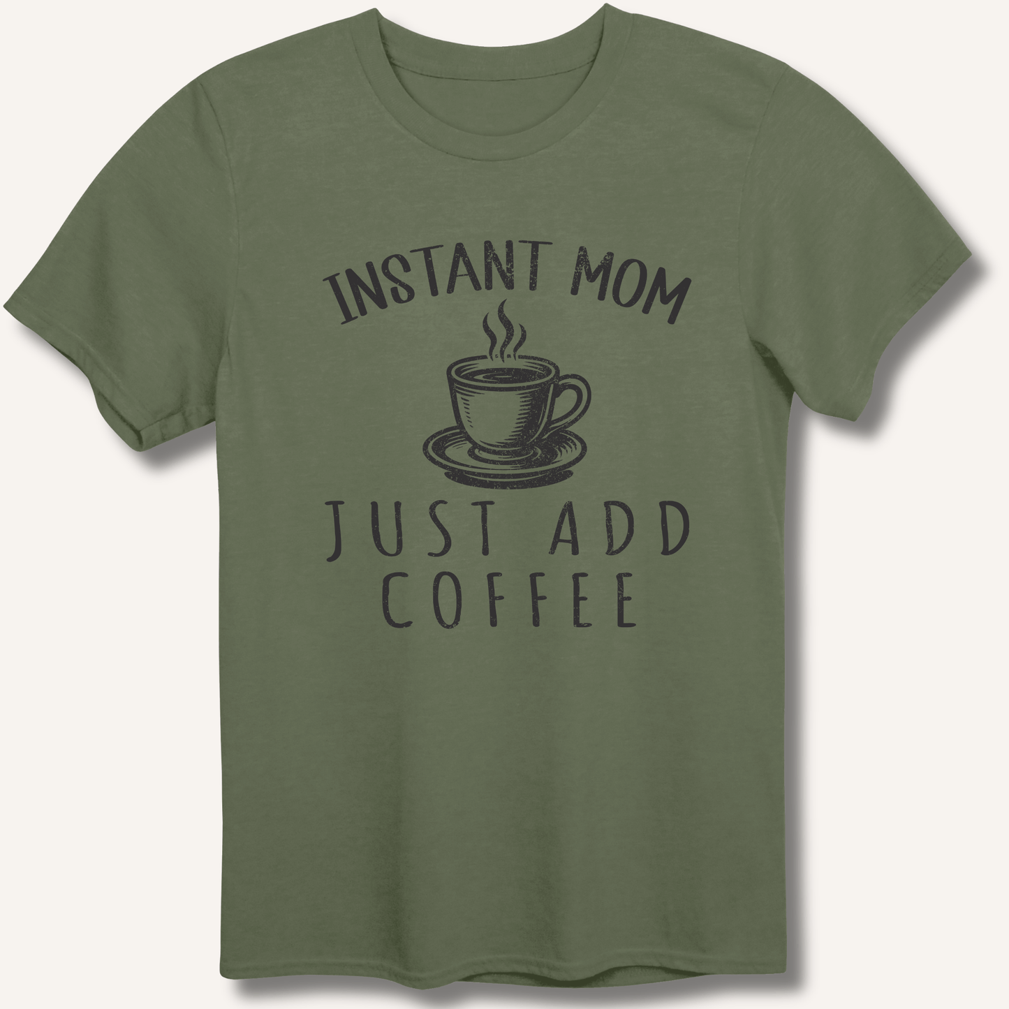 T-Shirt Military Green / S Instant Mom T-Shirt