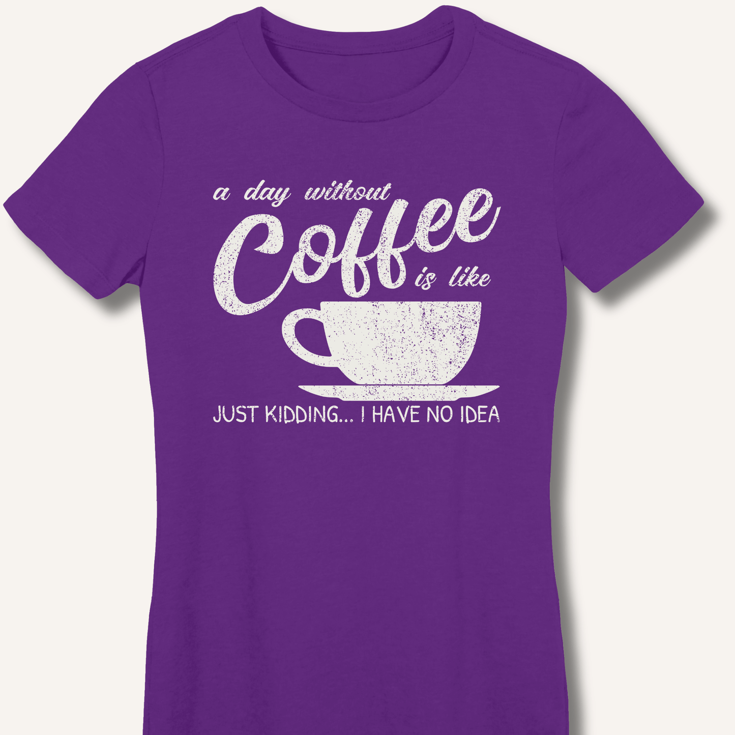 T-Shirt Purple / S A Day Without Coffee Fitted T-Shirt