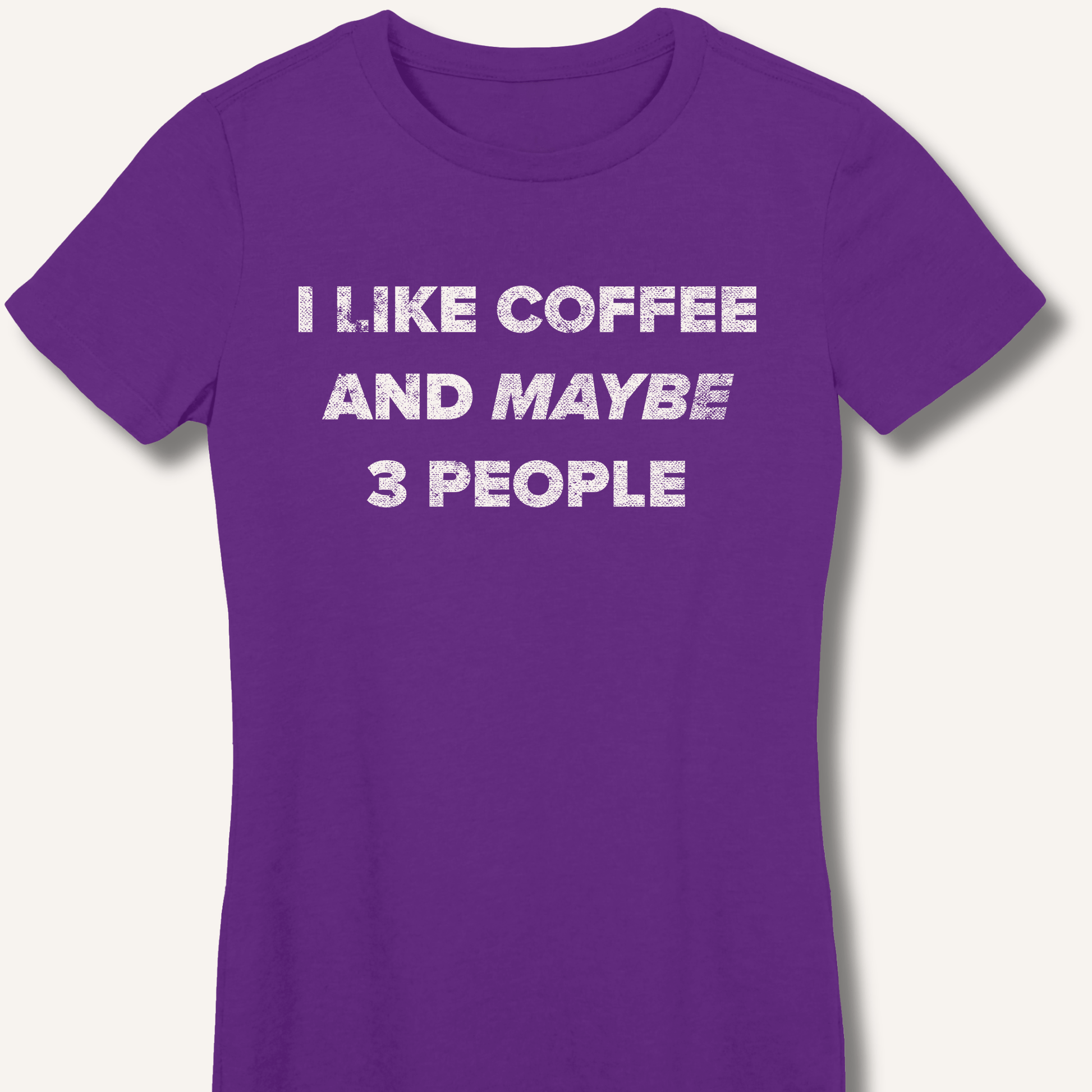 T-Shirt S / Purple I Like Coffee and Maybe 3 People Fitted T-Shirt