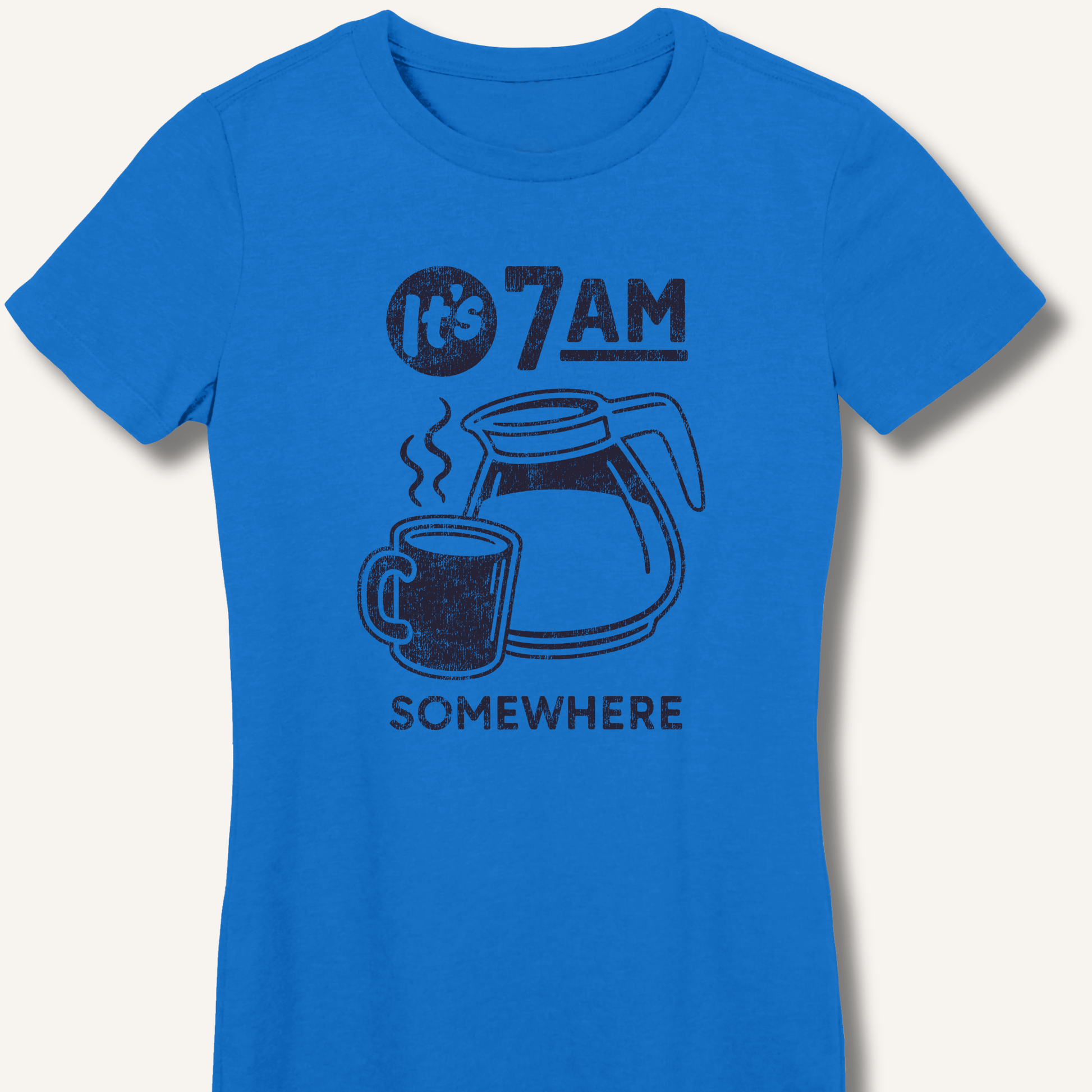 T-Shirt S / Royal It's 7AM Somewhere Fitted T-Shirt