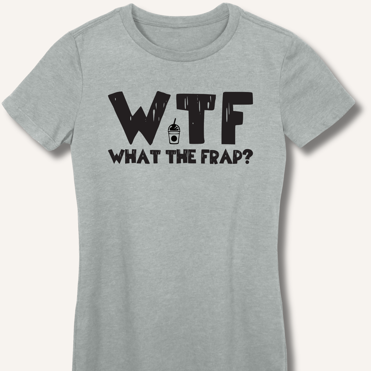 T-Shirt S / Sport Grey WTF What The Frap? Fitted T-Shirt