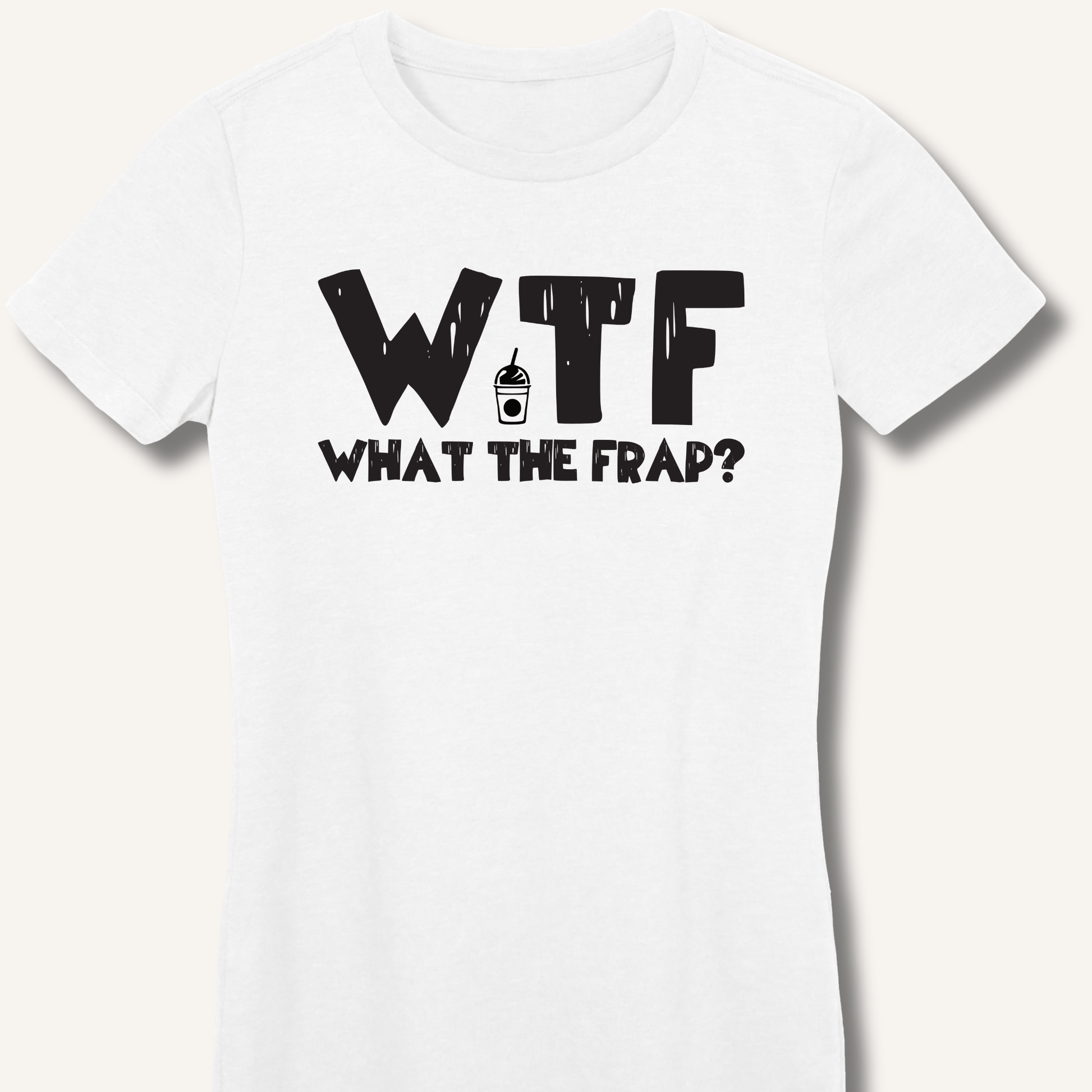 T-Shirt S / White WTF What The Frap? Fitted T-Shirt