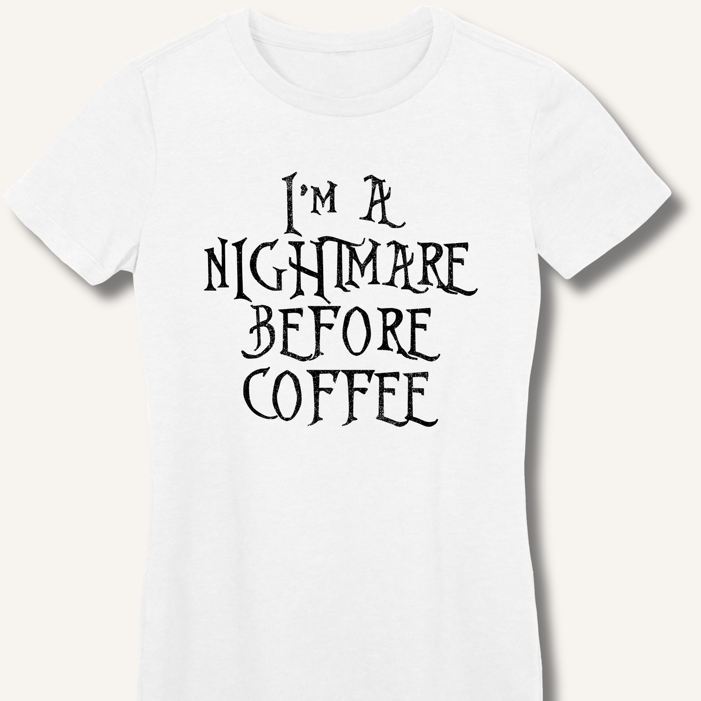 T-Shirt White / S I'm A Nightmare Fitted T-Shirt