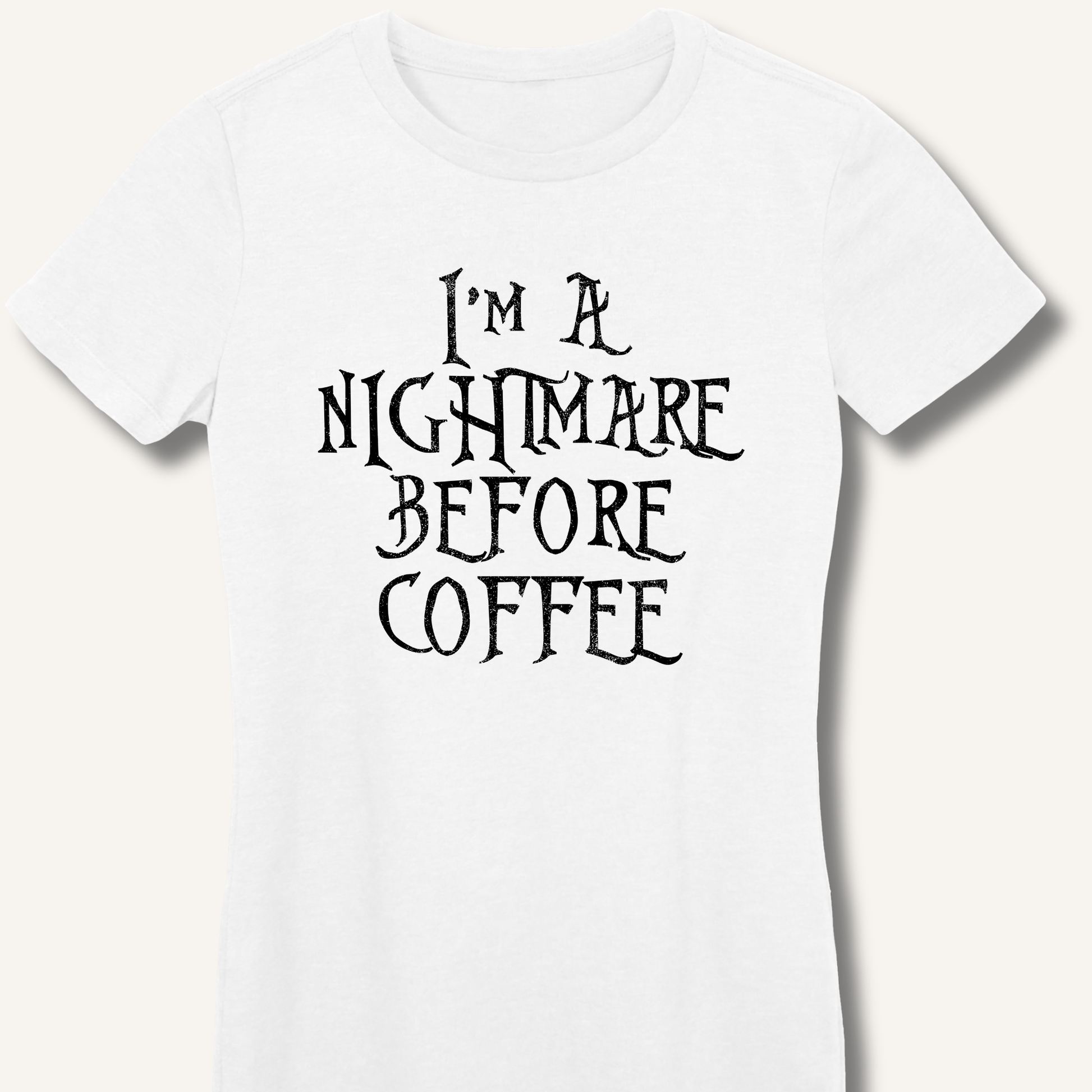 T-Shirt White / S I'm A Nightmare Fitted T-Shirt