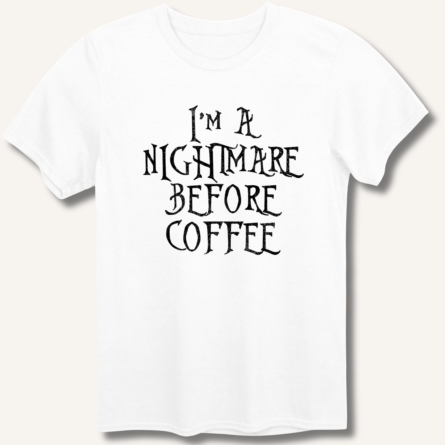 T-Shirt White / XS I'm A Nightmare T-Shirt