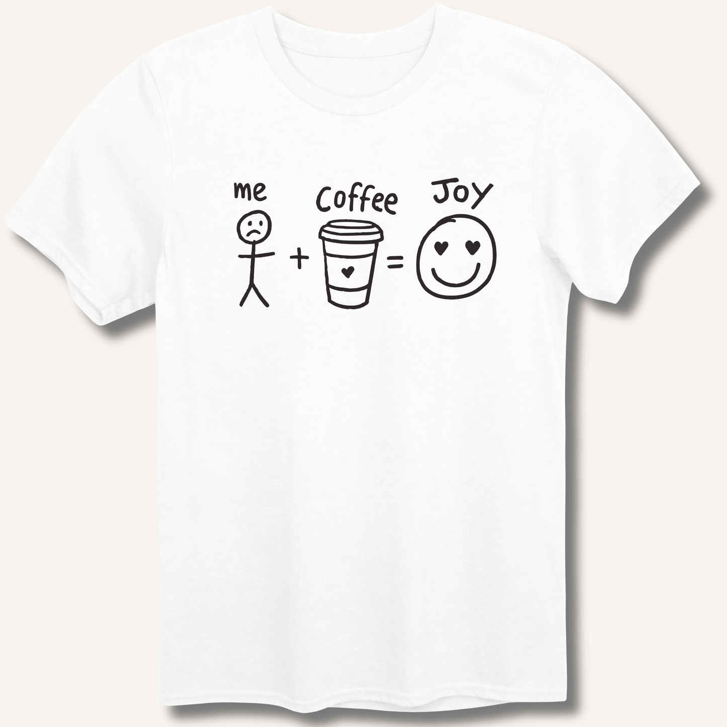 T-Shirt White / XS Me + Coffee = Joy T-Shirt